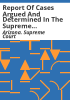 Report_of_cases_argued_and_determined_in_the_Supreme_Court_of_the_State_of_Arizona