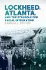 Lockheed__Atlanta__and_the_struggle_for_racial_integration