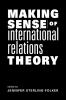 Making_sense_of_international_relations_theory