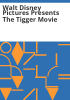 Walt_Disney_Pictures_presents_The_Tigger_movie