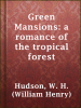 Green_Mansions__a_romance_of_the_tropical_forest