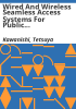 Wired_and_wireless_seamless_access_systems_for_public_infrastructure