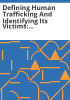 Defining_human_trafficking_and_identifying_its_victims