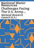 National_water_resources_challenges_facing_the_U_S__Army_Corps_of_Engineers