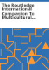 The_Routledge_international_companion_to_multicultural_education