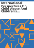 International_perspectives_on_child_abuse_and_children_s_testimony