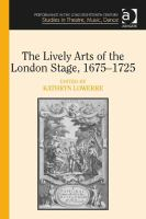 The_lively_arts_of_the_London_stage__1675-1725