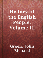 History_of_the_English_People__Volume_III