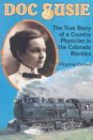 Doc_Susie___the_true_story_of_a_country_physician_in_the_Colorado_Rockies